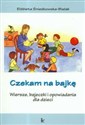 Czekam na bajkę Wiersze bajeczki i opowiadania dla dzieci buy polish books in Usa