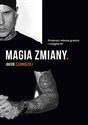 Magia zmiany Przekrocz własne granice i osiągnij cel - Polish Bookstore USA