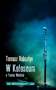 W Koloseum O Tomie Waitsie chicago polish bookstore