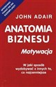 Anatomia biznesu Motywacja Polish Books Canada