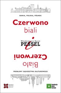 Czerwono-biali i Biało-Czerwoni. Dania, Polska, Północ – problemy sąsiedztwa kulturowego polish usa