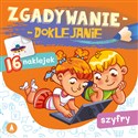 Szyfry. Zgadywanie-doklejanie  - Sabina Grabias