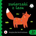 Zwierzaki z lasu. Książeczka kontrastowa. Pierwsze książeczki  - Opracowanie Zbiorowe