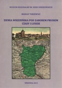 Ziemia wrzesińska pod zaborem pruskim Czasy i ludzie buy polish books in Usa