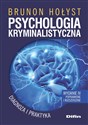 Psychologia kryminalistyczna Diagnoza i praktyka - Brunon Hołyst