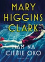 Mam na ciebie oko - Mary Higgins Clark