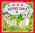 A-a-a, kotki dwa Wierszyki dla maluchów books in polish