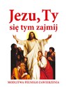 Jezu ty się tym zajmij Modlitwa pełnego zawierzenia online polish bookstore