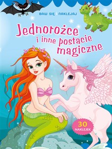 Baw się i naklejaj. Jednorożce i inne postacie magiczne - Polish Bookstore USA