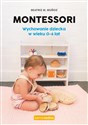 Montessori Wychowanie dziecka w wieku 0-6 lat 