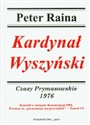 Kardynał Wyszyński 1976 Czasy Prymasowskie Kościół o zmianie Konstytucji PRL - Peter Raina