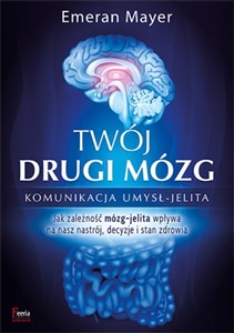 Twój drugi mózg Komunikacja umysł - jelita buy polish books in Usa