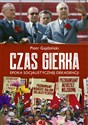 Czas Gierka Epoka socjalistycznej dekadencji - Piotr Gajdziński