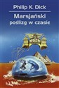 Marsjański poślizg w czasie - Philip K. Dick