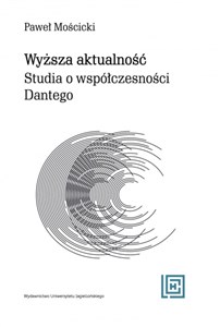 Wyższa aktualność Studia o współczesności Dantego 