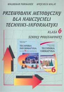 Przewodnik metodyczny dla nauczycieli techniki-informatyki klasa 6 szkoła podstawowa  