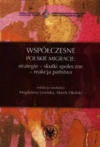 Współczesne polskie migracje strategie - skutki społeczne - reakcja państwa Polish Books Canada