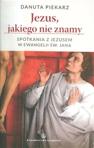 Jezus, jakiego nie znamy Spotkania z Jezusem w ewangelii św. Jana bookstore