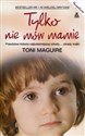 Tylko nie mów mamie - Toni Maguire