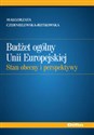 Budżet ogólny Unii Europejskiej Stan obecny i perspektywy  