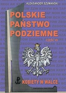 Polskie Państwo Podziemne cz.7 Kobiety w walce  books in polish