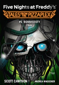 Five Nights at Freddy's: Tales from the Pizzaplex. Bobbiedoty. Finał Tom 5 Bookshop