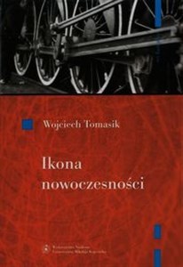 Ikona nowoczesności Kolej w literaturze polskiej Canada Bookstore
