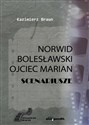 Scenariusze: Norwid, Bolesławski, Ojciec Marian  