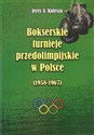 Bokserskie turnieje przedolimpijskie w Polsce 1958-1967 online polish bookstore