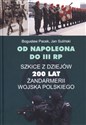 Od Napoleona do III RP Szkice z dziejów 200 lat żandarmerii Wojska Polskiego  