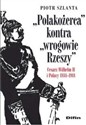 Polakożerca kontra wrogowie Rzeszy Cesarz Wilhelm II i Polacy 1888-1918 polish usa