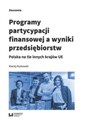 Programy partycypacji finansowej a wyniki przedsiębiorstw Polska na tle innych krajów UE polish books in canada