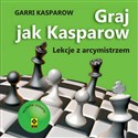 Graj jak Kasparow Lekcje z arcymistrzem Polish Books Canada