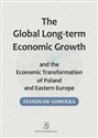 Global Long-term Economic Growth and the Economic Transformation of Poland and Eastern Europe  - Stanisław Gomułka Polish bookstore
