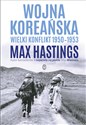 Wojna koreańska. Wielki konflikt 1950-1953  - Max Hastings - Polish Bookstore USA