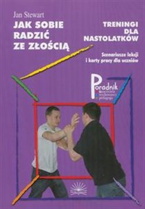 Jak sobie radzić ze złością Treningi dla nastolatków Poradnik nauczyciela wychowawcy pedagoga Scenariusze lekcji i karty pracy dla uczniów Polish Books Canada