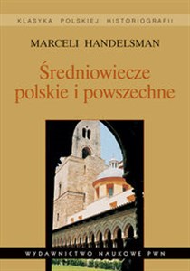 Średniowiecze polskie i powszechne Wybór pism - Polish Bookstore USA