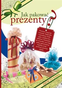 Jak pakować prezenty? Zrób To Sama  