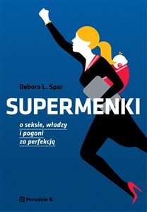 Supermenki O seksie władzy i pogoni za perfekcją Polish Books Canada