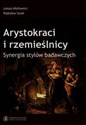 Arystokraci i rzemieślnicy Synergia stylów badawczych Polish Books Canada