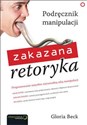 Zakazana retoryka Podręcznik manipulacji - Gloria Beck buy polish books in Usa