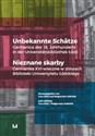 Unbekannte Schätze  Nieznane skarby Germanica des 16. Jahrhunderts in der Universitätsbibliothek Łódź / Germanika XVI-wieczne w zbiorach - 