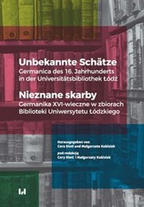 Unbekannte Schätze  Nieznane skarby Germanica des 16. Jahrhunderts in der Universitätsbibliothek Łódź / Germanika XVI-wieczne w zbiorach chicago polish bookstore