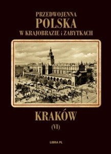 Kraków Przedwojenna Polska w krajobrazie i zabytkach chicago polish bookstore