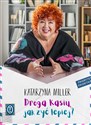 Droga Kasiu, jak żyć lepiej?  - Katarzyna Miller