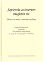 Sapientia animorum magistra est Wartości w nauce - wartości w polityce Księga Jubileuszowa ofiarowana Pani Profesor Alicji Wójcik z okazji 40. rocznicy pracy naukowej online polish bookstore