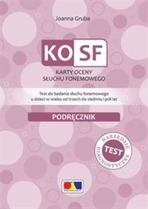 KOSF Karty oceny słuchu fonemowego Test do badania słuchu fonemowego u dzieci w wieku od trzech do siedmiu i pół lat 