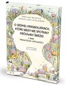 O siedmiu krasnoludkach, które nigdy nie spotkały królewny Śnieżki I inne prawdziwe opowieści - Janusz Leon Wiśniewski, Ewelina Wojdyło