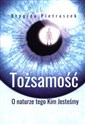 Tożsamość O naturze tego Kim Jesteśmy 