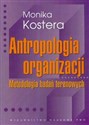 Antropologia organizacji Metodologia badań terenowych Polish Books Canada